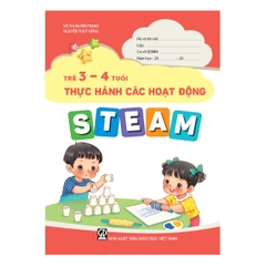 Trẻ 3 – 4 tuổi thực hành các hoạt động steam