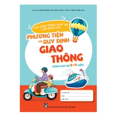 Các hoạt động giúp trẻ làm quen với phương tiện và quy định giao thông (Dành cho trẻ 3 - 4 tuổi)