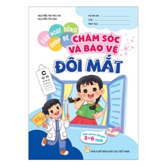 Các hoạt động giúp bé chăm sóc, bảo vệ đôi mắt (Dành cho trẻ 3 – 6 tuổi)