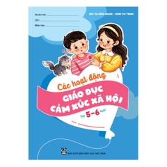 Các hoạt động giáo dục cảm xúc xã hội (Trẻ 5 – 6 tuổi)