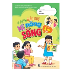 Các hoạt động giáo dục kĩ năng sống (Dành cho trẻ 5 - 6 tuổi)