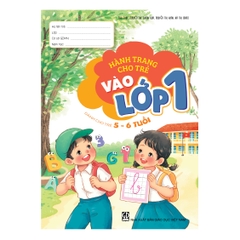 Hành trang cho trẻ vào lớp một (Dành cho trẻ 5 - 6 tuổi)