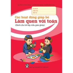 Các hoạt động giúp bé làm quen với toán (Dành cho trẻ lớp mẫu giáo ghép)