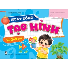 Hoạt động tạo hình (Dành cho trẻ 3 - 4 tuổi) (Theo định hướng Chương trình Giáo dục mầm non mới)