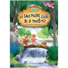 Những truyện hay cho bé - Để Trái Đất mãi tươi xanh - Vì sao nước suối bị ô nhiễm?