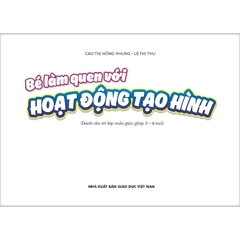 Bé làm quen với hoạt động tạo hình (Dành cho trẻ lớp mẫu giáo ghép)