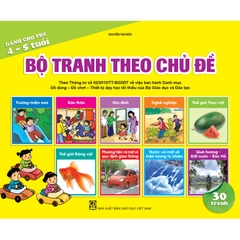 Bộ tranh theo chủ đề (Dành cho trẻ 4 - 5 tuổi)