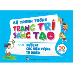 Bộ tranh tường trang trí sáng tạo theo chủ đề - Chủ đề Nước và các hiện tượng tự nhiên