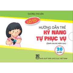 Lô tô hướng dẫn trẻ kĩ năng tự phục vụ (Dành cho trẻ mầm non)
