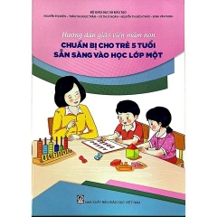 Hướng dẫn GVMN chuẩn bị cho trẻ 5 tuổi sẵn sàng vào học lớp một (Dành cho CBQL và GVMN)
