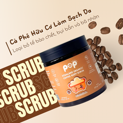 Scrub Cà Phê Hữu Cơ POP – Tẩy Tế Bào Chết Làm Mịn Da Từ Thiên Nhiên – 225g