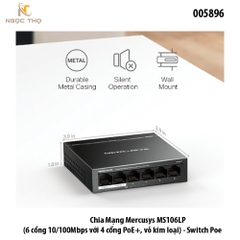 Chia Mạng POE Mercusys MS106LP ( 2 Uplink cổng 10/100Mbps với 4 cổng PoE+, vỏ kim loại) - Switch Poe - chính hãng
