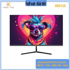 Màn Hình NPC MF2475 23.8 Inch – FHD IPS – 75Hz – HDMI, VGA – Black – Chính Hãng, Full VAT
