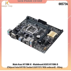 Main Asus H110M-K - Mainboard ASUS H110M-D (Chipset Intel H110/ Socket LGA1151/ VGA onboard) - Hãng