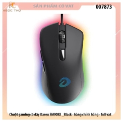 Chuột gaming có dây Dareu EM908X Black – Nhạy, bền, LED RGB cực ngầu, chính hãng, full VAT