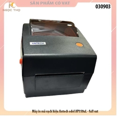 Máy in mã vạch hiệu Antech model AP350uL - full vat ( hỗ trợ khổ giấy k80 , A6, A7)