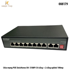 Chia mạng PoE SinicHome SN‑5108P‑E – 8 PoE 10/100 + 2 uplink (tối đa 1Gbps, tuỳ lô) – PoE 48V IEEE 802.3af/at, 120W.