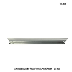 Gạt mực máy in HP P1005/1006 (LP163GA) 35A - gạt drum hộp mực 35A Canon CRG312 325 326 328 gạt đúc