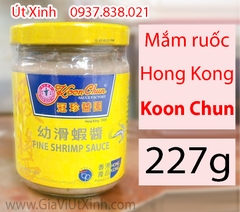 MẮM RUỐC KOON CHUN 227G - MẮM RUỐC HONGKONG - KOON CHUN FINE SHRIMP SAUCE