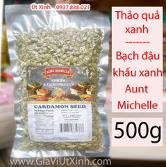 THẢO QUẢ XANH AUNT MICHELLE 500G - BẠCH ĐẬU KHẤU XANH - CARDAMON SEED - HẠT BƯỞI ẤN ĐỘ