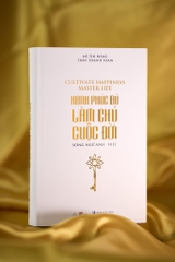 SÁCH HẠNH PHÚC ĐỦ LÀM CHỦ CUỘC ĐỜI - CULTIVATE HAPPINESS MASTER LIFE