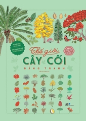 Sách - Bách khoa thư cho cả nhà - Thế giới cây cối bằng tranh