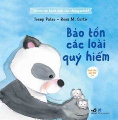 Chăm sóc hành tinh của chúng mình - Bảo tồn các loài quý hiếm
