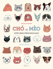 CHÓ VÀ MÈO DƯỚI LĂNG KÍNH KHOA HỌC