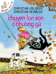 CHUYỆN XÓM GÀ - CHUYỆN LỘN XỘN Ở CHUỒNG GÀ
