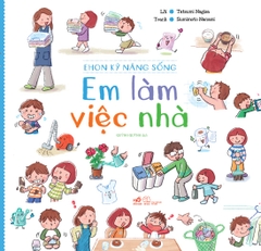 Ehon kỹ năng sống - Em làm việc nhà (TB 99.000)