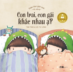 Giáo dục giới tính nhi đồng - Con trai con gái khác nhau ạ? (TB 68.000)