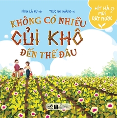 HÍT HÀ MÙI ĐẤT NƯỚC - KHÔNG CÓ NHIỀU CỦI KHÔ ĐẾN THẾ ĐÂU