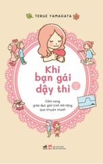 KHI BẠN GÁI DẬY THÌ - GIÁO DỤC GIỚI TÍNH MỞ RỘNG QUA TRUYỆN TRANH