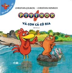 BỘ LẠI CHUYỆN XÓM GÀ - PITIKOK VÀ CON CÁ CÓ RIA