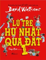 LŨ TRẺ HƯ NHẤT QUẢ ĐẤT TẬP 1