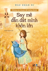 Sách - Bộ Những câu chuyện để trưởng thành - Say mê dẫn dắt mình khôn lớn