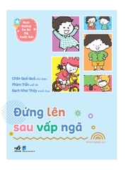 NUÔI DƯỠNG EM BÉ EQ XUẤT SẮC - ĐỨNG LÊN SAU VẤP NGÃ