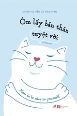 ÔM LẤY BẢN THÂN TUYỆT VỜI