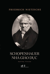 Sách - Schopenhauer Nhà giáo dục (Friedrich Nietzsche)