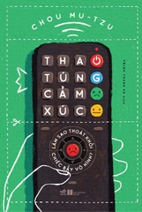 Thao túng cảm xúc - Làm sao thoát khỏi cạm bẫy vô hình (TB 109.000)