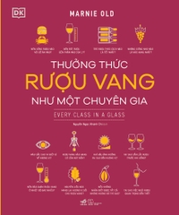 Wine - A taste course- Thưởng thức rượu vang như một chuyên gia