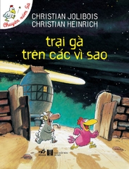 CHUYỆN XÓM GÀ - TRẠI GÀ TRÊN CÁC VÌ SAO