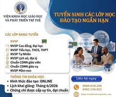 𝐕𝐈Ệ𝐍 𝐊𝐇𝐎𝐀 𝐇Ọ𝐂 𝐆𝐈Á𝐎 𝐃Ụ𝐂 𝐕À 𝐏𝐇Á𝐓 𝐓𝐑𝐈Ể𝐍 𝐓𝐑Í 𝐓𝐔Ệ 𝐓𝐔𝐘Ể𝐍 𝐒𝐈𝐍𝐇 𝐂Á𝐂 𝐋Ớ𝐏 ĐÀ𝐎 𝐓Ạ𝐎 𝐍𝐆Ắ𝐍 𝐇Ạ𝐍 — 𝐓𝐇Á𝐍𝐆 𝟔/𝟐𝟎𝟐𝟔