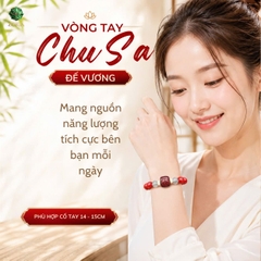 VÒNG TAY CHU SA ĐẾ VƯƠNG