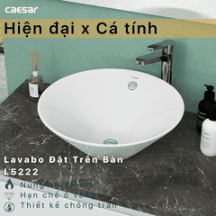 Lavabo chậu rửa mặt Caesar L5222 đặt bàn