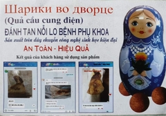 THẢO MỘC QUẢ CẦU CUNG ĐIỆN CỦA NGA- Trị Nấm , viêm Âm đạo dứt điểm
