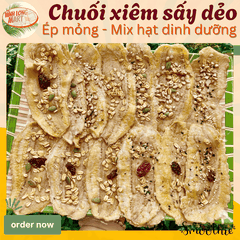 Chuối xiêm Sấy dẻo - Ép mỏng_Mix hạt dinh dưỡng