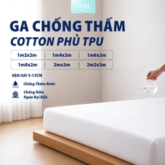 Ga chống thấm bảo vệ đệm 1m2 1m4 1m6 1m8 2m 2m2 (Dày 5-15cm) Cotton phủ TPU kháng nước Mướt Bedding cao cấp, bo chun