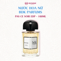 Nước Hoa Nữ BDK Parfums Pas Ce Soir EDP 100ml