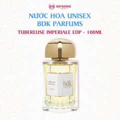 Nước Hoa Unisex BDK Parfums Tubereuse Imperiale EDP 100ml